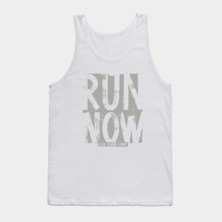 Run Now its your time Tank Top